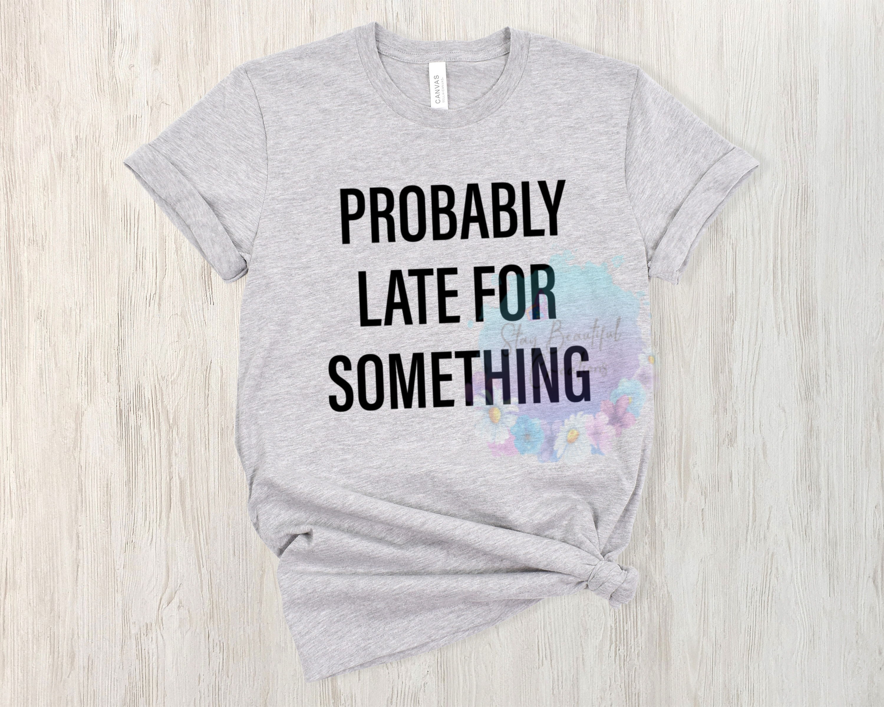 Probably Late For Something