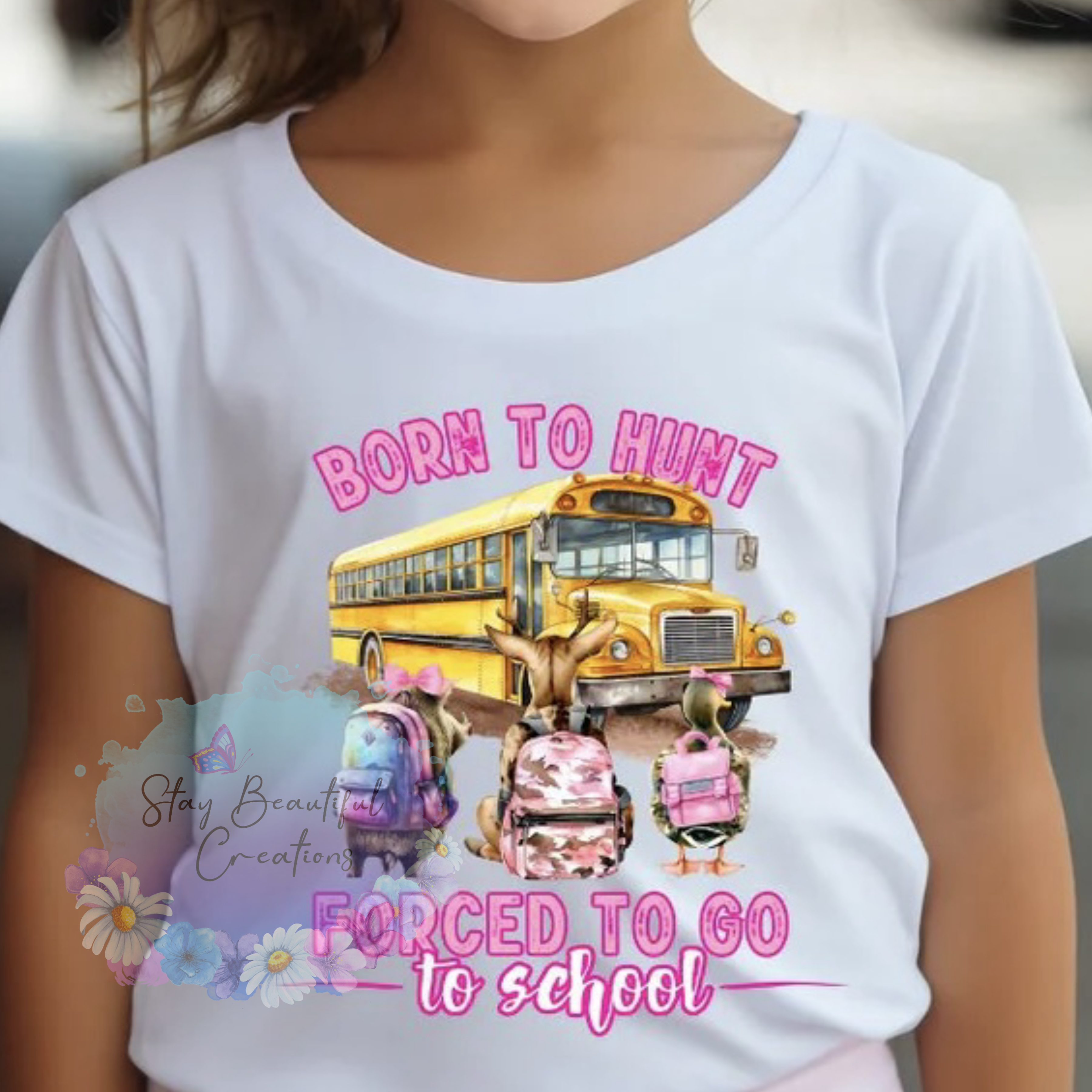 Born To Hunt Forced To Go To School- Girl Version